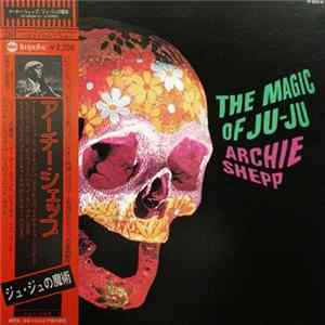 FLAC Archie Shepp - The Magic Of Ju-Ju