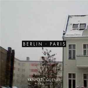 FLAC Yannaël Quenel - Berlin-Paris Piano Solos