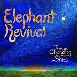 FLAC Elephant Revival - These Changing Skies