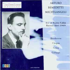 FLAC Arturo Benedetti Michelangeli - Beethoven, Chopin, Grieg, Galuppi - live at Teatro Colón, Buenos Aires 1949