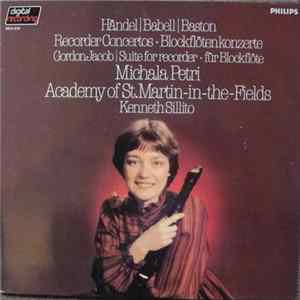 FLAC Michala Petri, Kenneth Sillito, The Academy Of St. Martin-in-the-Fields, Händel, Babell, Baston, Jacob - Recorder Concertos, Suite For Recorder