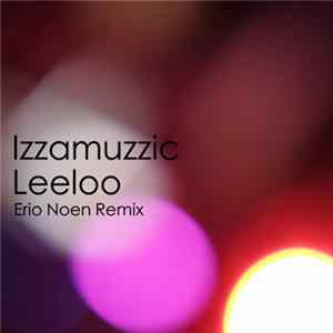 FLAC Izzamuzzic - Leeloo (Erio Noen Remix)