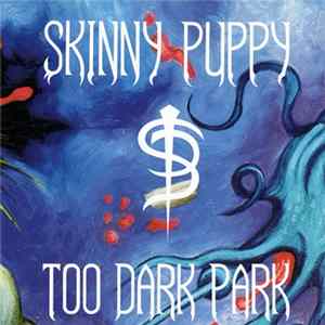 FLAC Skinny Puppy - Too Dark Park