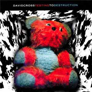 FLAC David Cross - Testing To Destruction