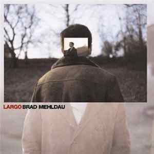 FLAC Brad Mehldau - Largo