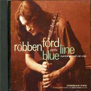 FLAC Robben Ford & The Blue Line - Running Out On Me