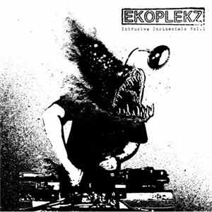 FLAC Ekoplekz - Intrusive Incidentalz Vol.1
