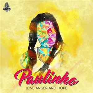 FLAC Paulinho - Love Anger And Hope