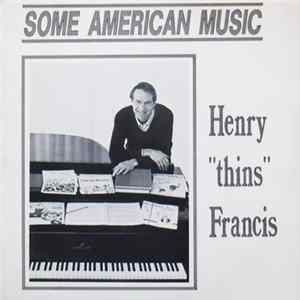 FLAC Henry "Thins" Francis - Some American Music