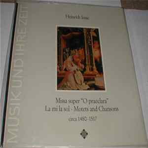 FLAC Heinrich Isaac - Missa Super “O Praeclara” / La Mi La Sol • Motets And Chansons