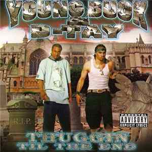 FLAC Young Buck & D-Tay - Thuggin' Til The End