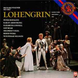 FLAC Richard Wagner, Peter Hofmann, Karan Armstrong, Elizabeth Connell, Leif Roar, Siegfried Vogel, Bernd Weikl, Woldemar Nelsson, Orchester der Bayreuther Festspiele, Chor der Bayreuther Festspiele - Lohengrin