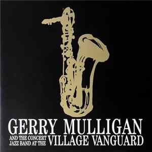 FLAC Gerry Mulligan And The Concert Jazz Band - At The Village Vanguard