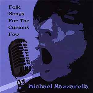 FLAC Michael Mazzarella - Folk Songs For The Curious Few