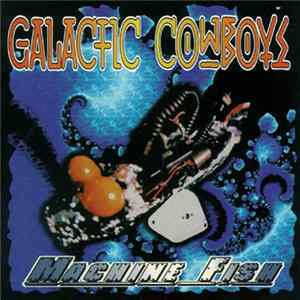 FLAC Galactic Cowboys - Machine Fish