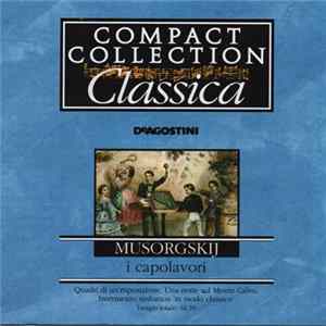 FLAC Mussorgsky - I Capolavori: Quadri Di Un'Esposizione; Una Notte Sul Monte Calvo; Intermezzo Sinfonico "In Modo Classico"