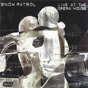 FLAC Snow Patrol - Live At The Opera House