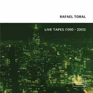 FLAC Rafael Toral - Live Tapes (1990 - 2003)