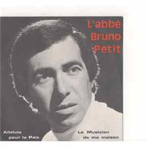 FLAC L'abbé Bruno Petit - Alleluia Pour la Paix / Le Musicien de Ma Maison