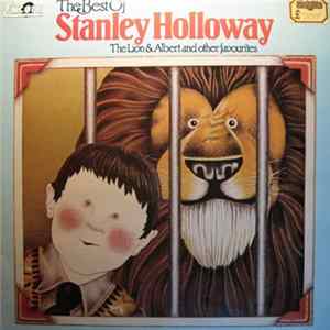 FLAC Stanley Holloway - The Best Of Stanley Holloway. The Lion & Albert And Other Favourites (In His Famous Monologues)