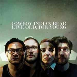 FLAC Cowboy Indian Bear - Live Old, Die Young