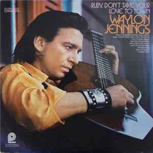 FLAC Waylon Jennings - Ruby, Don't Take Your Love To Town