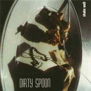 FLAC Dirty Spoon - Shake Well