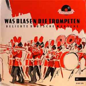 FLAC Hanns Steinkopf Mit Seinem Blasorchester - Was Blasen Die Trompeten - Beliebte Deutsche Märsche