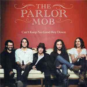 FLAC The Parlor Mob - Can't Keep No Good Boy Down