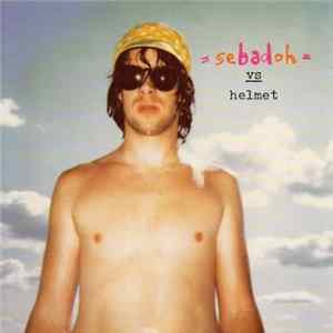 FLAC Sebadoh - Sebadoh Vs. Helmet