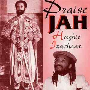 FLAC Hughie Izachaar - Praise Jah - Vocals & Dub
