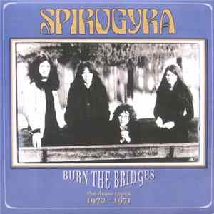FLAC Spirogyra - Burn The Bridges (The Demo Tapes 1970 - 1971)