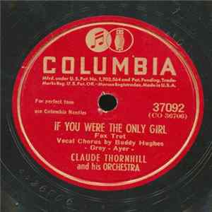 FLAC Claude Thornhill And His Orchestra - If You Were The Only Girl / It's A Pity To Say Goodnight