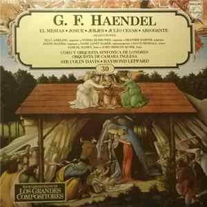 FLAC G. F. Haendel - Elly Ameling, Norma Burrowes, Heather Harper, Edith Mathis, Janet Baker, David Rendall, John Shirley-Quirk, Samuel Ramey, Sir Colin Davis, Raymond Leppard, Coro Y Orquesta Sinfonica De Londres - El Mesias / Josue / Jerjes / Julio Cesar / A