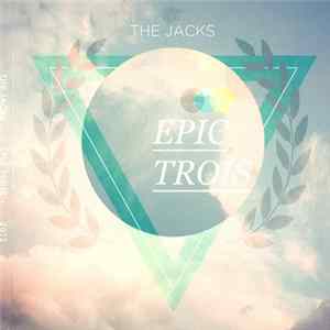 FLAC The Jacks - Epic Trois