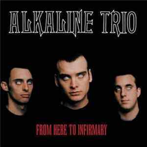 FLAC Alkaline Trio - From Here To Infirmary