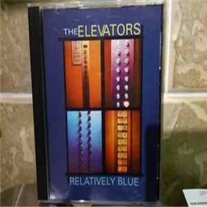 FLAC The Elevators - Relatively Blue