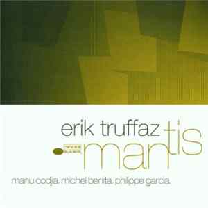 FLAC Erik Truffaz With Manu Codjia, Michel Benita, Philippe Garcia - Mantis