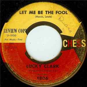 FLAC Lucky Clark - Let Me Be The Fool
