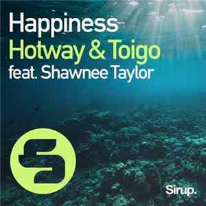FLAC Hotway & Toigo Feat. Shawnee Taylor - Happiness