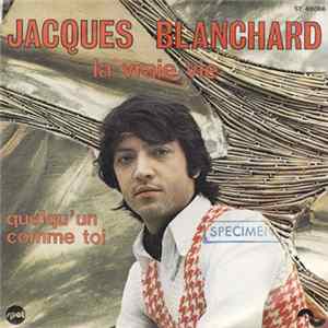 FLAC Jacques Blanchard - La Vraie Vie