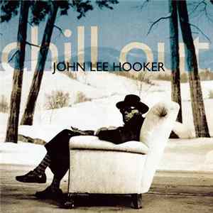 FLAC John Lee Hooker - Chill Out