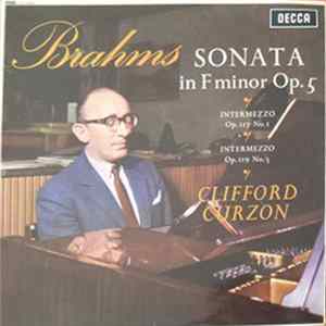 FLAC Brahms, Clifford Curzon - Sonata In F Minor Op. 5 / Intermezzo Op. 117 No. 1 / Intermezzo Op. 119 No.3