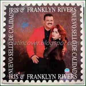 FLAC Iris Y Franklyn Rivers - Nuevo Sello De Calidad