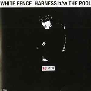 FLAC White Fence - Harness / The Pool