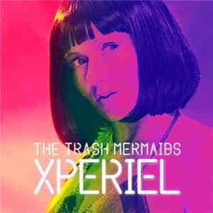 FLAC The Trash Mermaids - Xperiel