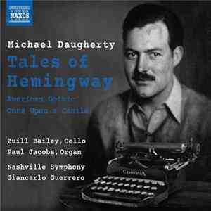FLAC Michael Daugherty, Zuill Bailey, Paul Jacobs , Nashville Symphony Orchestra, Giancarlo Guerrero - Tales of Hemingway | American Gothic | Once Upon a Castle