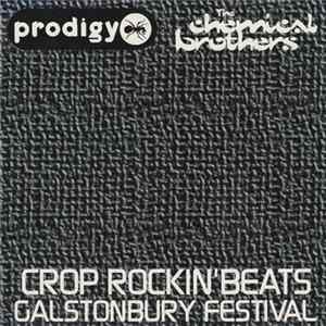 FLAC Prodigy Vs The Chemical Brothers - Crop Rockin'Beats - Glastonbury Festival