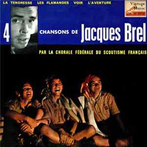 FLAC Chorale Fédérale Du Scoutisme Français - 4 Chansons De Jacques Brel