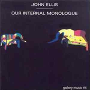 FLAC John Ellis - Our Internal Monologue (Gallery Music #4)